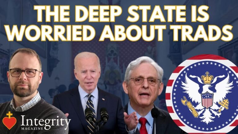 The Deep State is Worried About Trads